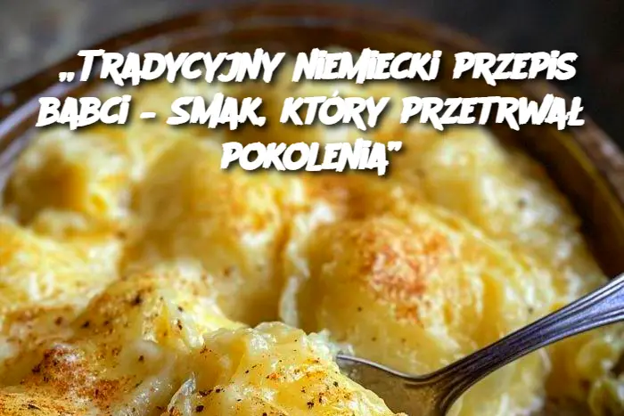 Tradycyjny niemiecki przepis babci – Smak, który przetrwał pokolenia