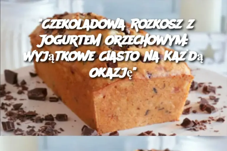 "Czekoladowa Rozkosz z Jogurtem Orzechowym: Wyjątkowe Ciasto na Każdą Okazję"