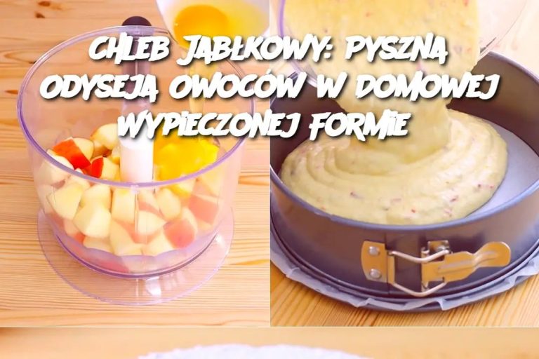 Chleb Jabłkowy: Pyszna Odyseja Owoców w Domowej Wypieczonej Formie