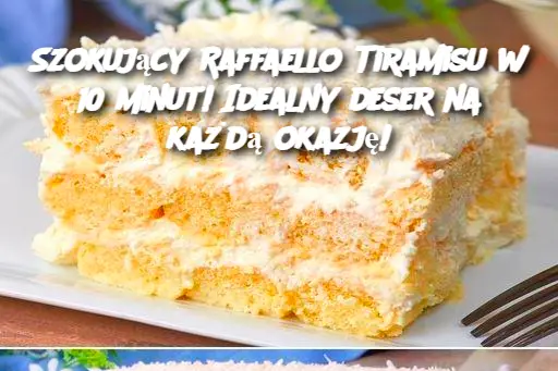 Szokujący Raffaello Tiramisu w 10 minut! Idealny deser na każdą okazję!