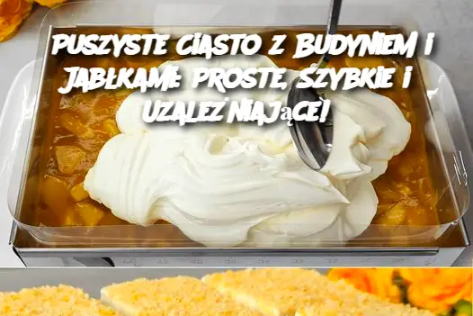 Puszyste Ciasto z Budyniem i Jabłkami: Proste, Szybkie i Uzależniające!