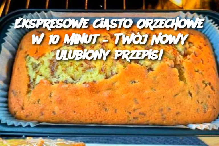 Ekspresowe Ciasto Orzechowe w 10 Minut – Twój Nowy Ulubiony Przepis!