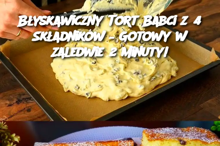 Błyskawiczny Tort Babci z 4 Składników – Gotowy w Zaledwie 2 Minuty!