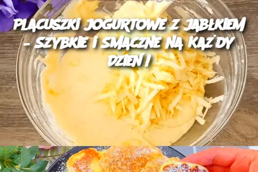 Placuszki jogurtowe z jabłkiem – Szybkie i Smaczne na Każdy Dzień!