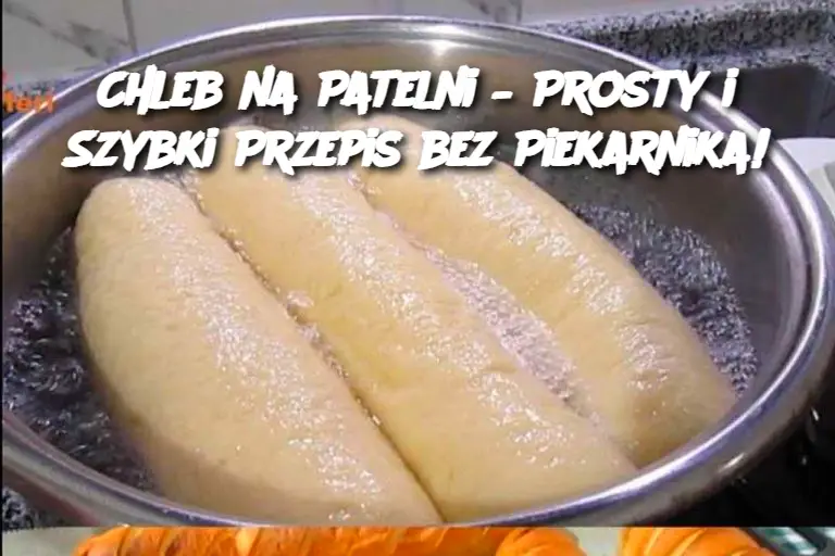 Chleb na Patelni – Prosty i Szybki Przepis bez Piekarnika!