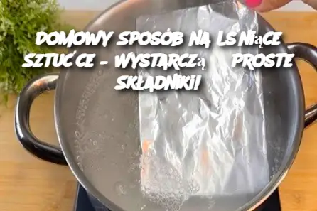 Domowy Sposób na Lśniące Sztućce – Wystarczą 3 Proste Składniki!