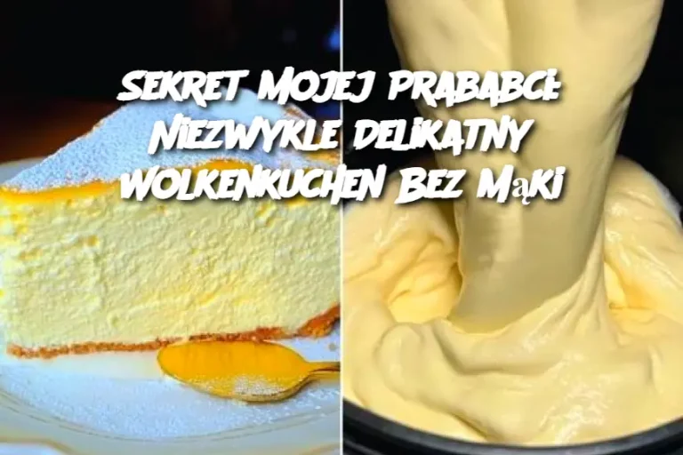 Sekret Mojej Prababci: Niezwykle Delikatny Wolkenkuchen Bez Mąki