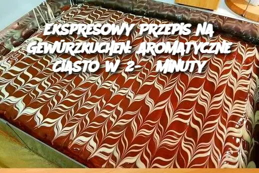 Ekspresowy Przepis na Gewürzkuchen: Aromatyczne Ciasto w 2-3 Minuty