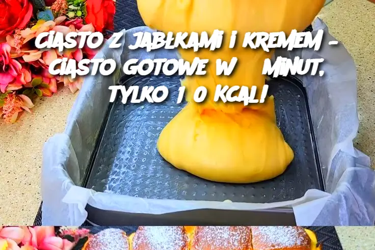 Ciasto z jabłkami i kremem – ciasto gotowe w 5 minut, tylko 180 Kcal!