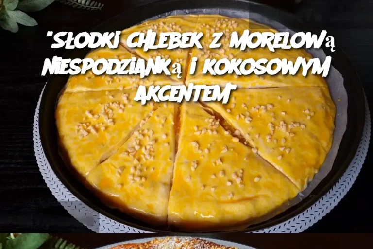 “Słodki chlebek z morelową niespodzianką i kokosowym akcentem”