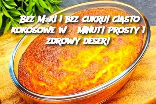 Bez mąki i bez cukru! Ciasto kokosowe w 5 minut! Prosty i zdrowy deser!