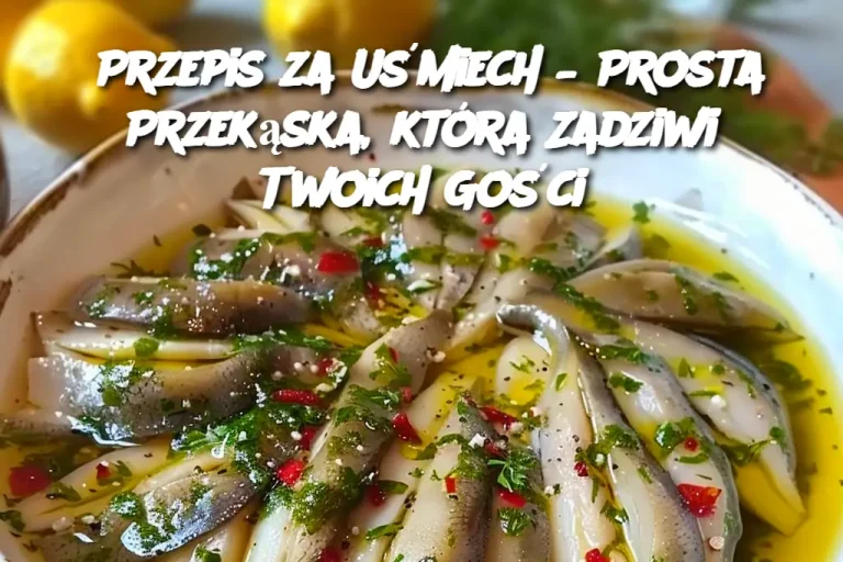 Przepis za Uśmiech – Prosta Przekąska, która Zadziwi Twoich Gości