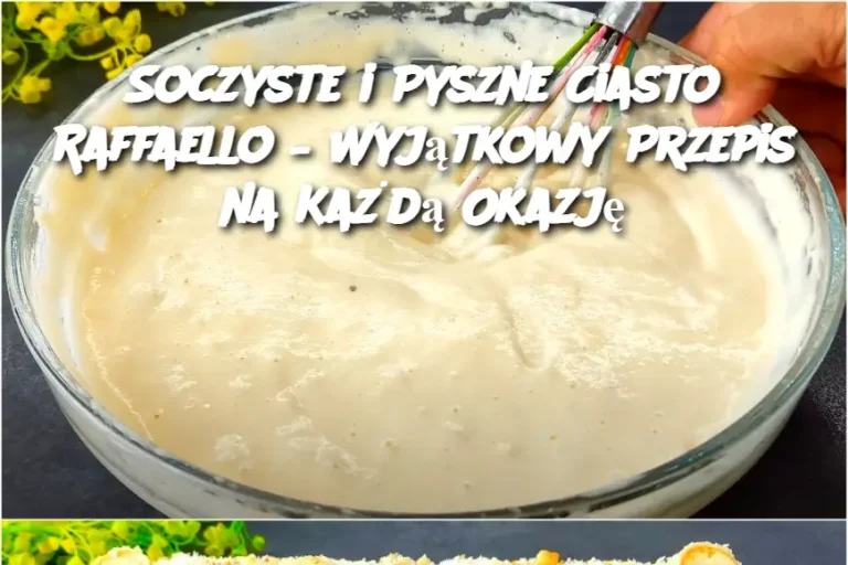 Soczyste i Pyszne Ciasto Raffaello – Wyjątkowy Przepis na Każdą Okazję