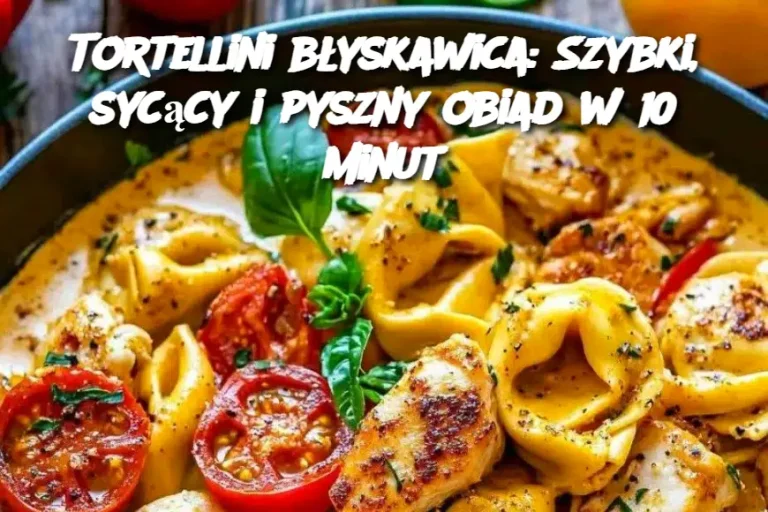 Tortellini błyskawica: Szybki, sycący i pyszny obiad w 10 minut