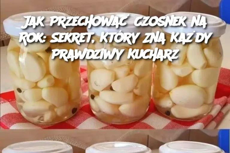 Jak Przechować Czosnek na Rok: Sekret, Który Zna Każdy Prawdziwy Kucharz