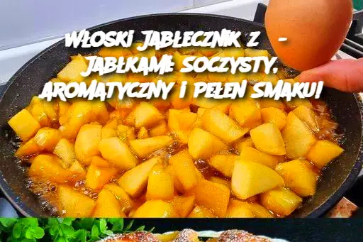 Włoski Jabłecznik z 5-6 Jabłkami: Soczysty, Aromatyczny i Pełen Smaku!