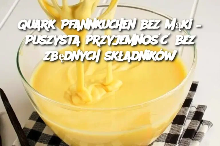 Quark Pfannkuchen bez mąki – Puszysta przyjemność bez zbędnych składników