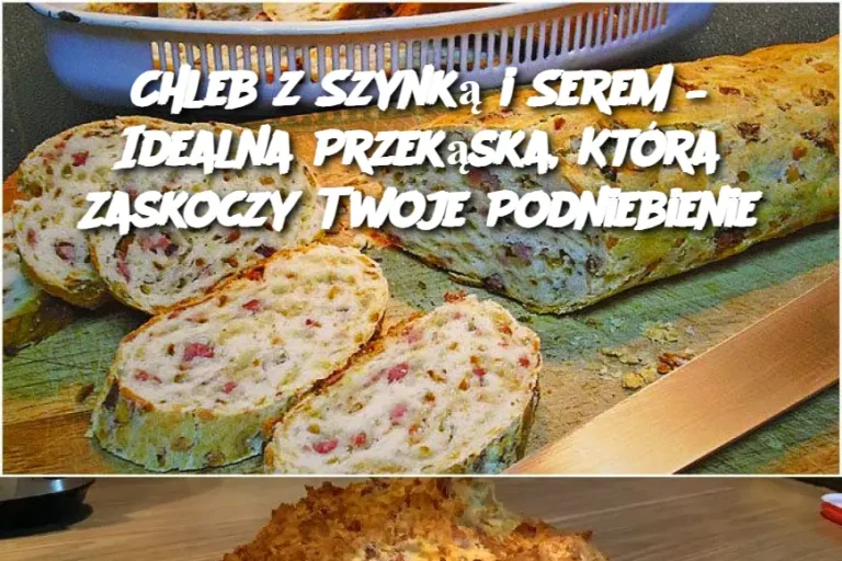 Chleb z Szynką i Serem – Idealna Przekąska, Która Zaskoczy Twoje Podniebienie