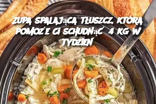 Zupa spalająca tłuszcz, która pomoże Ci schudnąć 4 kg w tydzień