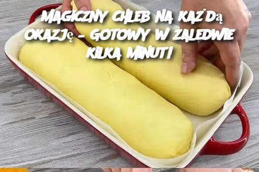 Magiczny chleb na każdą okazję – Gotowy w zaledwie kilka minut!