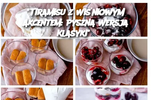 “Tiramisu z Wiśniowym Akcentem: Pyszna Wersja Klasyki”