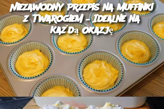 Niezawodny Przepis na Muffinki z Twarogiem – Idealne na Każdą Okazję