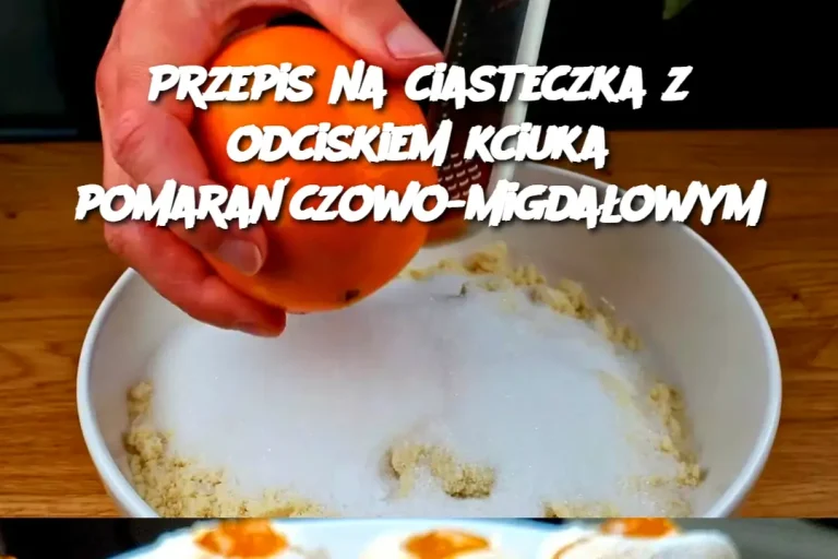 Przepis na ciasteczka z odciskiem kciuka pomarańczowo-migdałowym