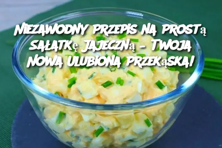 Niezawodny Przepis na Prostą Sałatkę Jajeczną – Twoja Nowa Ulubiona Przekąska!