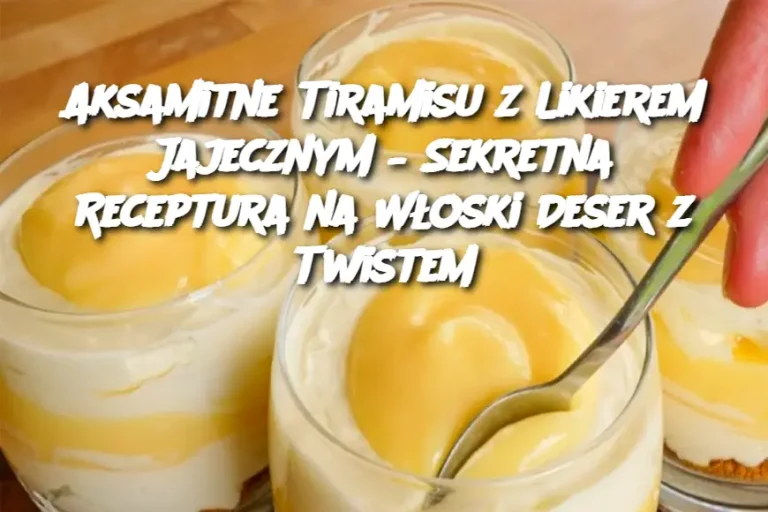 Aksamitne Tiramisu z Likierem Jajecznym – Sekretna Receptura na Włoski Deser z Twistem