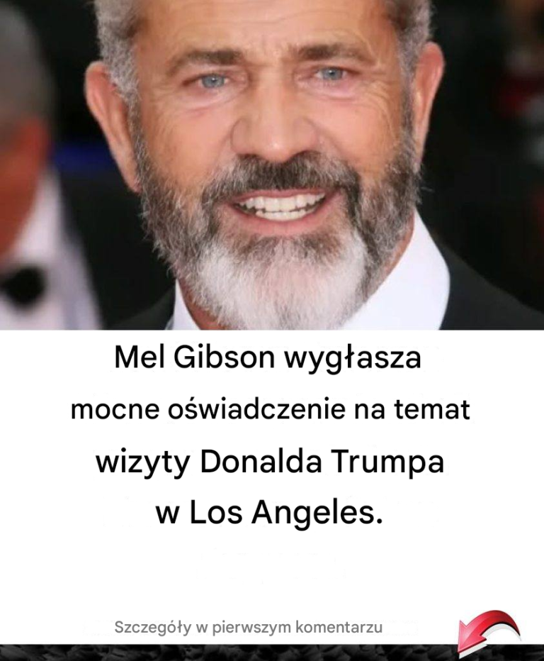 Deklaracja Mela Gibsona, która jest propozycją wizyty Donalda Trumpa w Los Angeles.