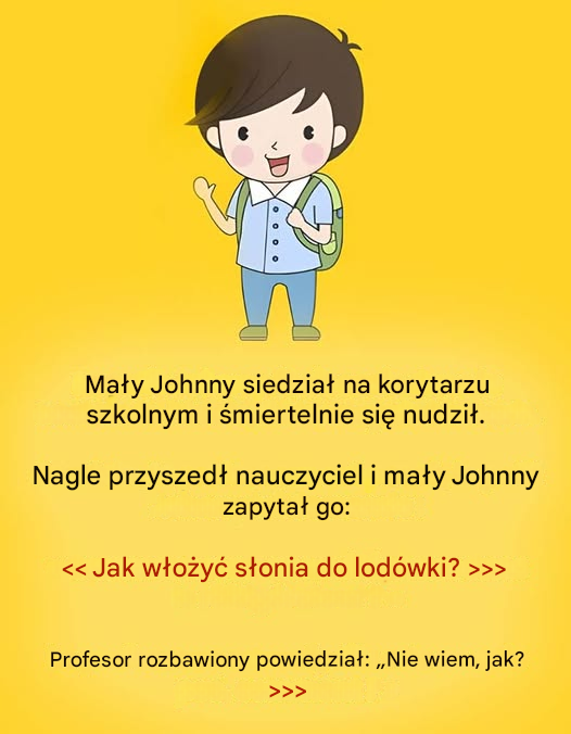 Dowcip dnia: Johnny siedział na korytarzu.