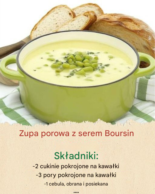 Zupa z cukinii, pora i sera Boursin: