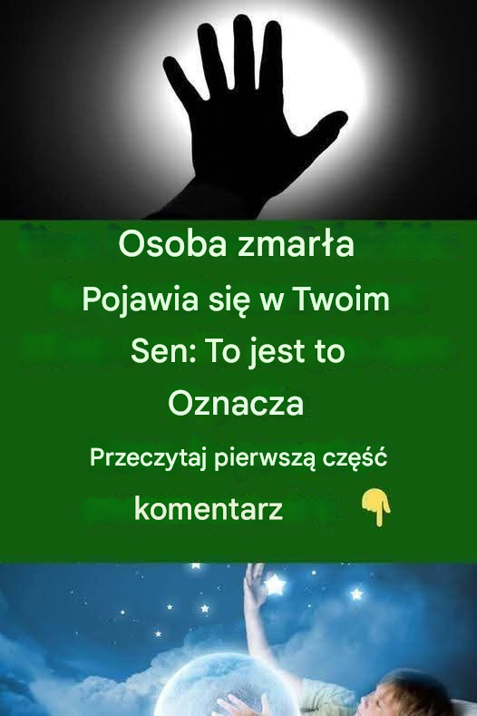 W Twoim śnie pojawia się martwa osoba: oto co to oznacza Szczegóły w pierwszym komentarzu