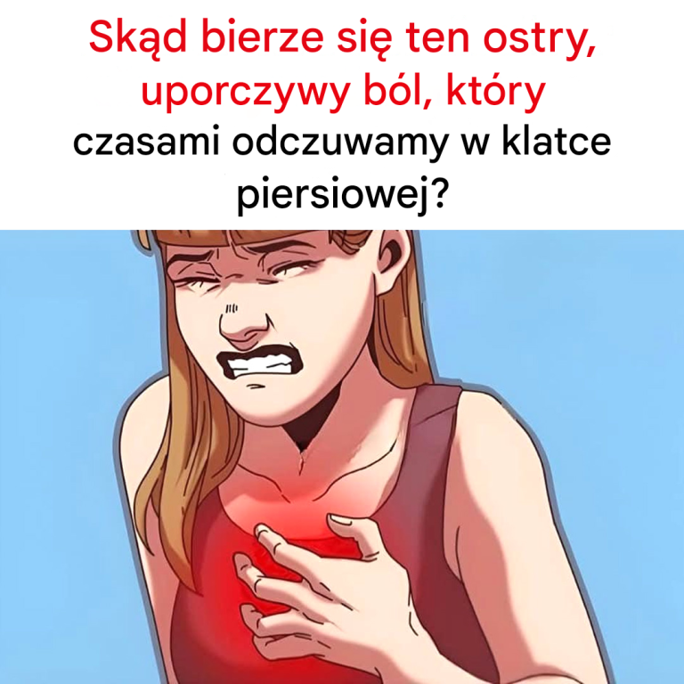 Skąd bierze się ten ostry, uporczywy ból, który czasami odczuwamy w klatce piersiowej?