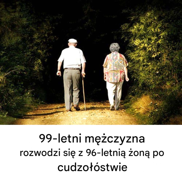 99-letni mężczyzna rozwodzi się z 96-letnią żoną po cudzołóstwie