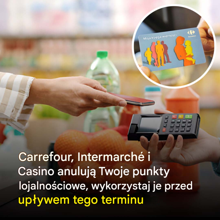 Carrefour, Intermarché i Casino usuną Twoje punkty lojalnościowe: wykorzystaj je przed ogłoszonym terminem