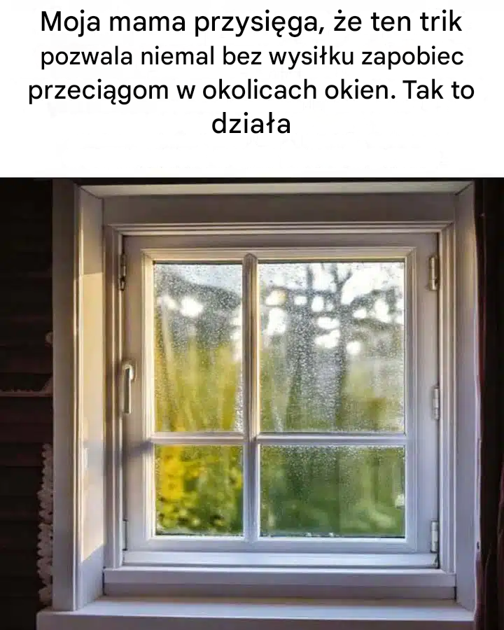 Trik, który zapobiega przedostawaniu się powietrza przez okna zimą