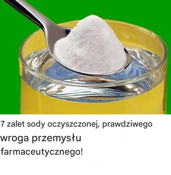 7 zalet sody oczyszczonej, prawdziwego wroga przemysłu farmaceutycznego