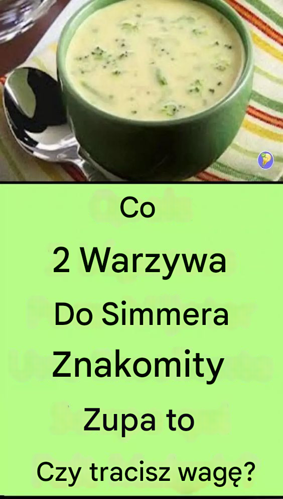 Zupa odchudzająca z 2 dobroczynnych warzyw