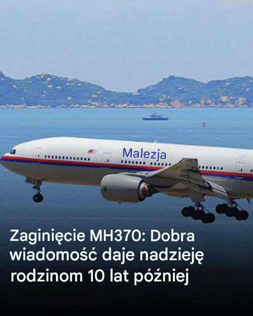 Zaginięcie MH370: Dobra wiadomość daje nadzieję rodzinom 10 lat później