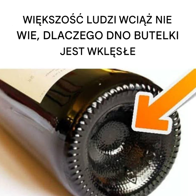 Wiele osób wciąż nie zdaje sobie sprawy, dlaczego dno butelki jest wklęsłe.
