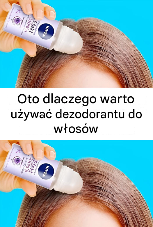 Niespodziewane korzyści dezodorantu dla Twoich włosów