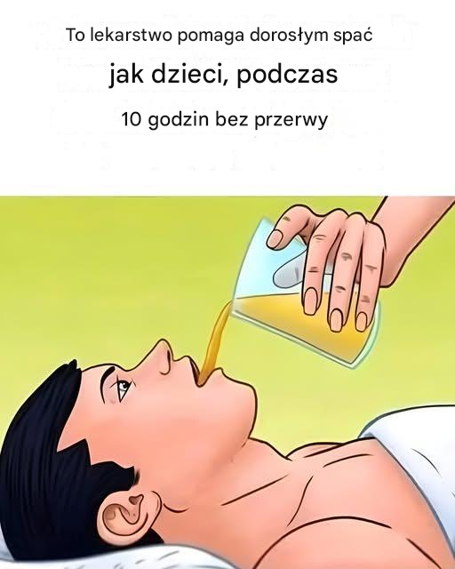 Ten środek pomaga dorosłym spać jak niemowlęta, przez dziesięć godzin bez przerwy