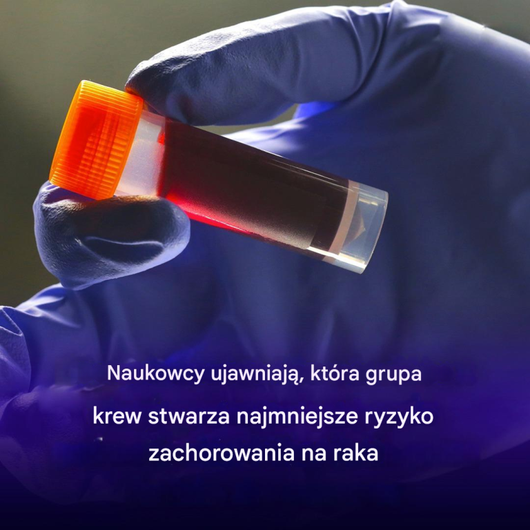 Naukowcy pokazują, która grupa krwi wiąże się z najmniejszym ryzykiem zachorowania na raka