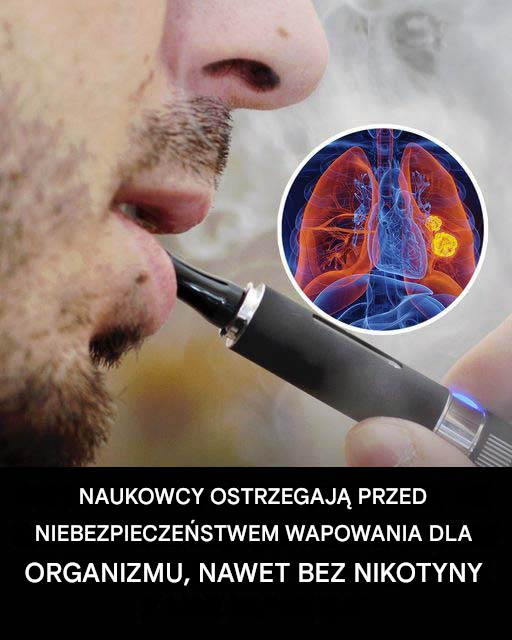 Naukowcy ostrzegają przed skutkami wapowania nawet bez nikotyny