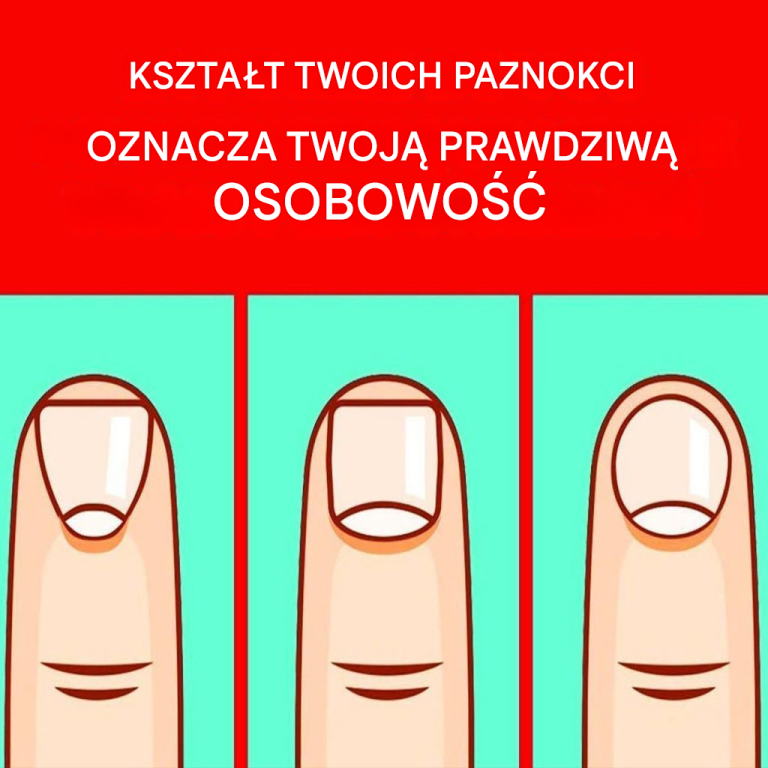 Kształt paznokcia mówi nam o stanie naszego umysłu i osobowości