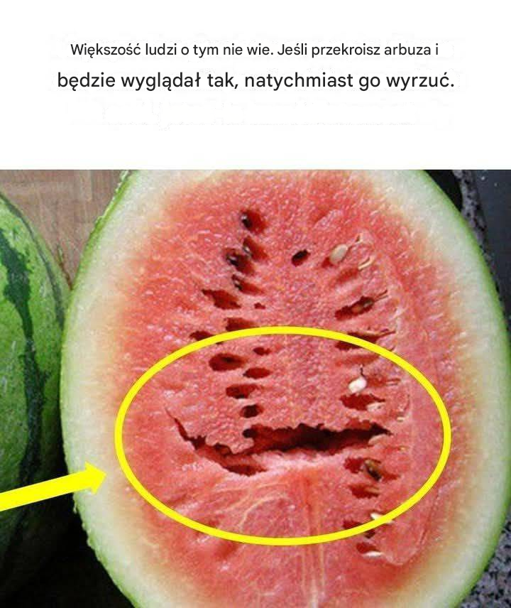 Jeśli otworzysz arbuza i zobaczysz to, wyrzuć go!