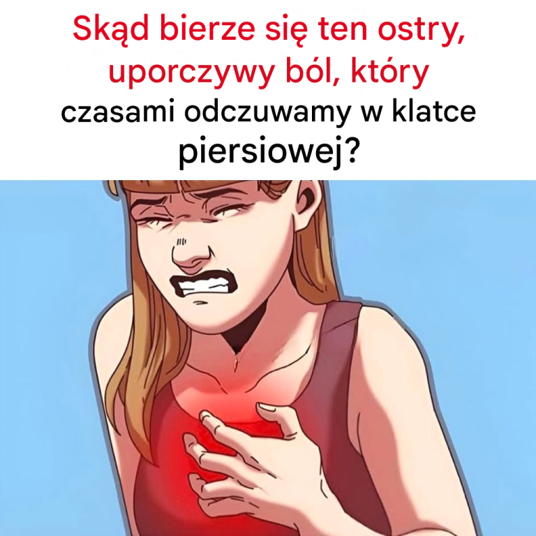 Skąd bierze się ten ostry, uporczywy ból, który czasami odczuwamy w klatce piersiowej?
