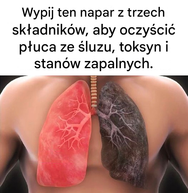 Ten napar z 3 składników może pomóc oczyścić płuca ze śluzu i zmniejszyć stan zapalny