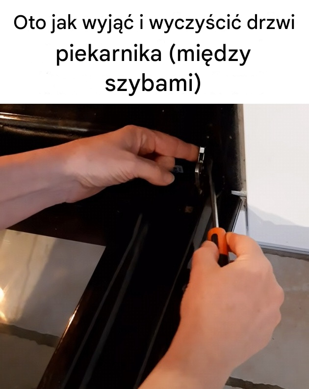 Oto jak wyjąć i wyczyścić drzwi piekarnika (między szybami)